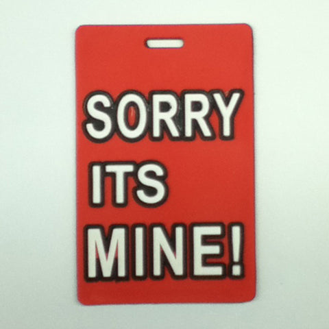 L00407 - Sorry Its Mine! Luggage Tag