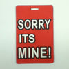 L00407 - Sorry Its Mine! Luggage Tag